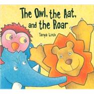 The Owl, the Aat And the Roar by Linch, Tanya, 9780747563242