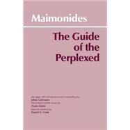 The Guide of the Perplexed by Maimonides, Moses; Guttmann, Julius; Rabin, Chaim; Frank, Daniel H., 9780872203242