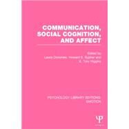 Communication, Social Cognition, and Affect by Donohew; Lewis, 9781138823242