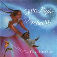 Little Night/Nochecita by Morales, Yuyi; Morales, Yuyi, 9781250073242
