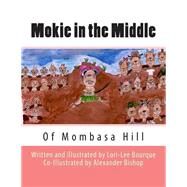 Mokie in the Middle by Bourque, Lori-lee; Bishop, Alexander, 9781500233242