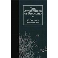 The Adventures of Pinocchio by Collodi, C.; Chiesa, Carol Della, 9781507713242