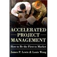 Accelerated Project Management by Lewis, James P., 9780071423243