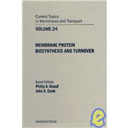 Current Topics in Membranes and Transport : Membrane Protein Biosynthesis and Turnover by Knauf, Philip A.; Cook, John S., 9780121533243