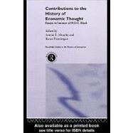 Contributions to the History of Economic Thought : Essays in Honour of R. D. C. Black by Murphy, Antoin; Prendergast, Renee, 9780203183243