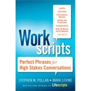Workscripts Perfect Phrases for High-Stakes Conversations by Pollan, Stephen M.; Levine, Mark, 9780470633243