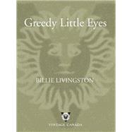 Greedy Little Eyes by LIVINGSTON, BILLIE, 9780679313243