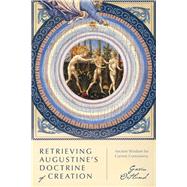 Retrieving Augustine's Doctrine of Creation by Ortlund, Gavin, 9780830853243