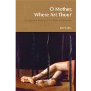 O Mother, Where Art Thou?: An Irigarayan Reading of the Book of Chronicles by Kelso,Julie, 9781845533243