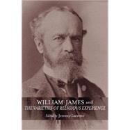 William James and The Varieties of Religious Experience: A Centenary Celebration by Carrette,Jeremy, 9780415653244