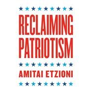 Reclaiming Patriotism by Etzioni, Amitai, 9780813943244