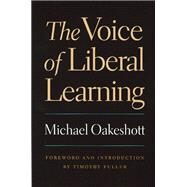 The Voice of Liberal Learning by Oakeshott, Michael, 9780865973244