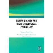 Human Dignity and Biotechnological Patent Law by Marianne Walsh Fryer, 9781040553244
