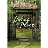 Living Peace by Fox, Karen J., 9781468573244