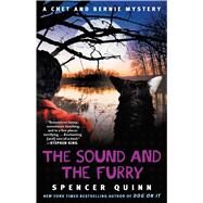 The Sound and the Furry A Chet and Bernie Mystery by Quinn, Spencer, 9781476703244