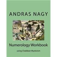 Numerology Workbook by Nagy, Andras M., 9781522783244
