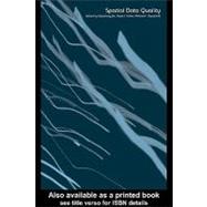 Spatial Data Quality by Shi, Wenzhong; Fisher, Peter F.; Goodchild, Michael F., 9780203303245