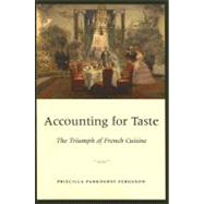 Accounting for Taste by Ferguson, Priscilla Parkhurst, 9780226243245