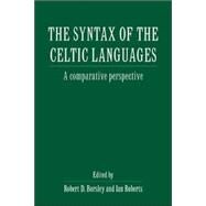 The Syntax of the Celtic Languages: A Comparative Perspective by Edited by Robert D. Borsley , Ian Roberts, 9780521023245
