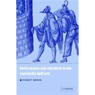 Performance and Literature in the Commedia Dell'Arte by Robert Henke, 9780521643245