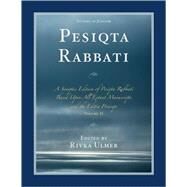 Pesiqta Rabbati A Synoptic Edition of Pesiqta Rabbati Based Upon All Extant Manuscripts and the Editio Princeps by Ulmer, Rivka, 9780761843245
