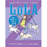 Last-but-not-least Lola and a Knot the Size of Texas by Pakkala, Christine; Hoppe, Paul, 9781629793245
