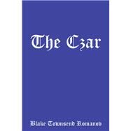 The Czar by Romanov, Blake Townsend, 9781796013245