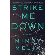 Strike Me Down A Novel by Mejia, Mindy, 9781982133245