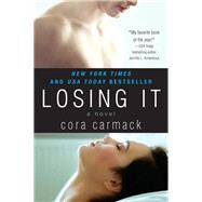 Losing It by Carmack, Cora, 9780062273246