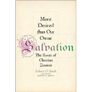 More Desired than Our Owne Salvation The Roots of Christian Zionism by Smith, Robert O., 9780199993246
