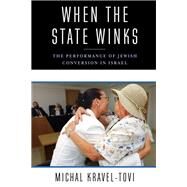 When the State Winks by Kravel-tovi, Michal, 9780231183246
