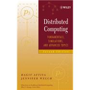 Distributed Computing Fundamentals, Simulations, and Advanced Topics by Attiya, Hagit; Welch, Jennifer, 9780471453246