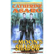 The Moon's Shadow by Asaro, Catherine, 9780765343246