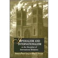 Imperialism And Internationalism in the Discipline of International Relations by Long, David; Schmidt, Brian C., 9780791463246