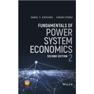 Fundamentals of Power System Economics by Kirschen, Daniel S.; Strbac, Goran, 9781119213246