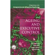 Ageing and Executive Control: A Special Issue of the European Journal of Cognitive Psychology by Kliegl,Reinhold, 9781138883246