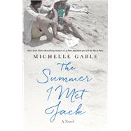 The Summer I Met Jack by Gable, Michelle, 9781250103246
