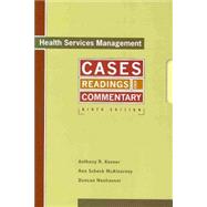 Health Services Management : Readings, Cases, and Commentary by Anthony R. Kovner, 9781567933246