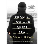 From a Low and Quiet Sea by Ryan, Donal, 9780143133247