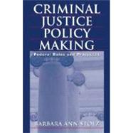 Criminal Justice Policy Making by Stolz, Barbara Ann, 9780275973247