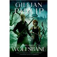 Wolfsbane A Novel by Philip, Gillian, 9780765333247