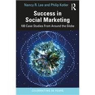 Success in Social Marketing by Nancy R. Lee; Philip Kotler, 9781032223247