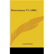 Dutensiana V5 by Dutens, Louis, 9781437233247