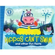 Hippos Can't Swim and other fun facts by DiSiena, Laura Lyn; Eliot, Hannah; Oswald, Pete, 9781442493247
