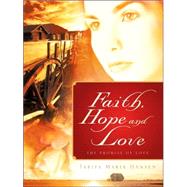 Faith, Hope And Love by Hansen, Tabita Maria, 9781600343247