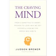 The Craving Mind by Brewer, Judson; Kabat-Zinn, Jon, 9780300223248