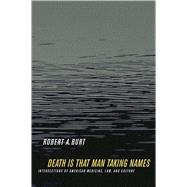 Death Is That Man Taking Names by Burt, Robert A., 9780520243248