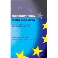 Monetary Policy in the Euro Area: Strategy and Decision-Making at the European Central Bank by Otmar Issing , Vitor Gaspar , Ignazio Angeloni , Oreste Tristani, 9780521783248