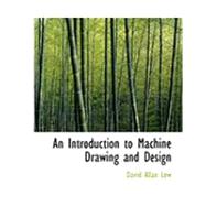 An Introduction to Machine Drawing and Design by Low, David Allan, 9780554833248