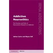 Addiction Neuroethics by Carter, Adrian; Hall, Wayne, 9781107003248